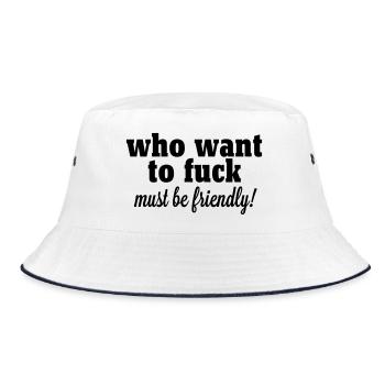 who want to fuck must be friendly - Bucket Hat - white/navy - Front