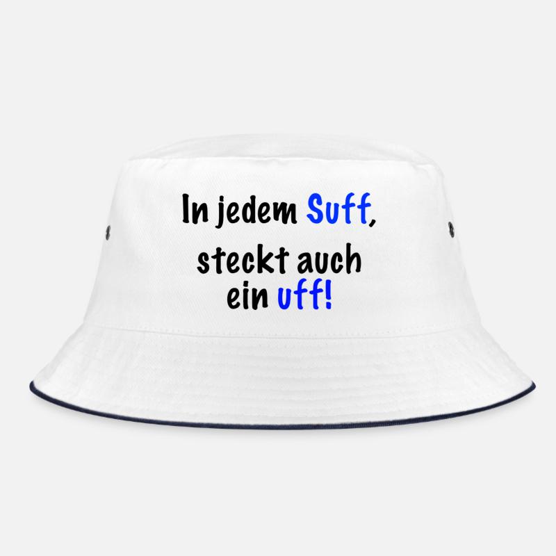 In jedem Suff steckt auch ein..." Spruch Bucket Hat
