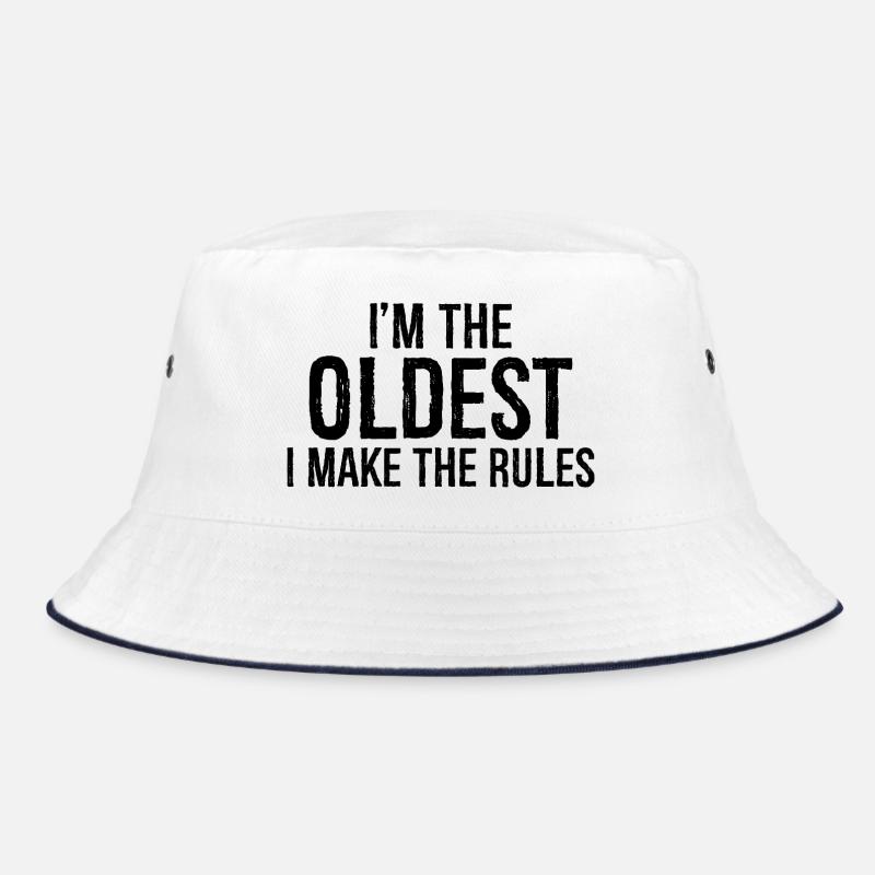 I'm the oldest I make the rules Bucket Hat