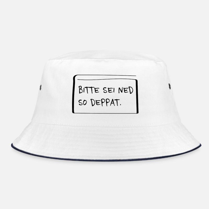 Bitte sei ned so deppat – Frecher Dialekt Spruch Bucket Hat