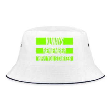Always Remember Why You Started Motivation Saying - Bucket Hat - white/navy - Front