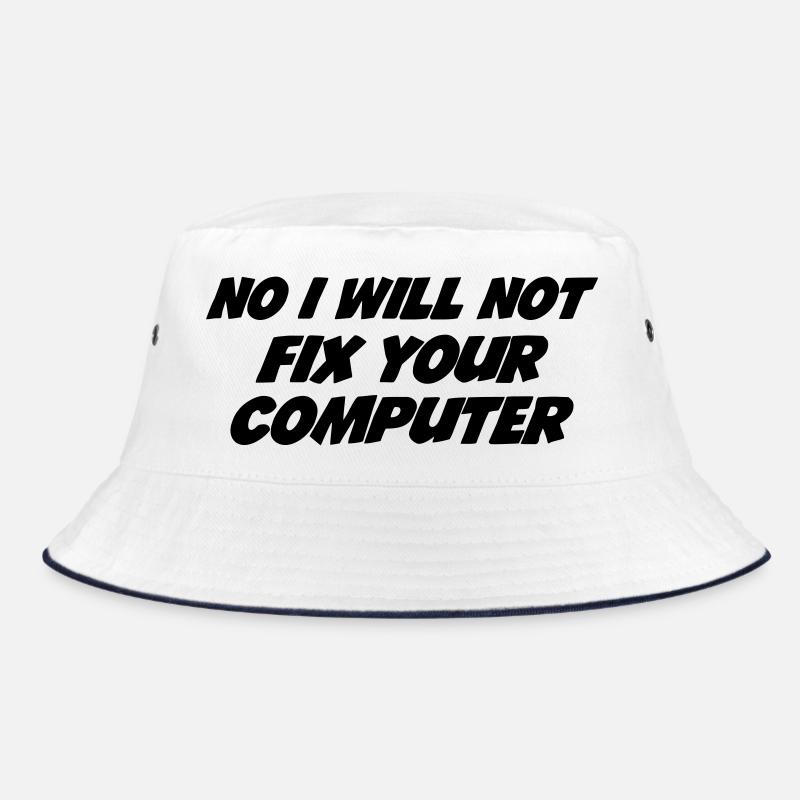 No I will not fix your computer Bucket Hat