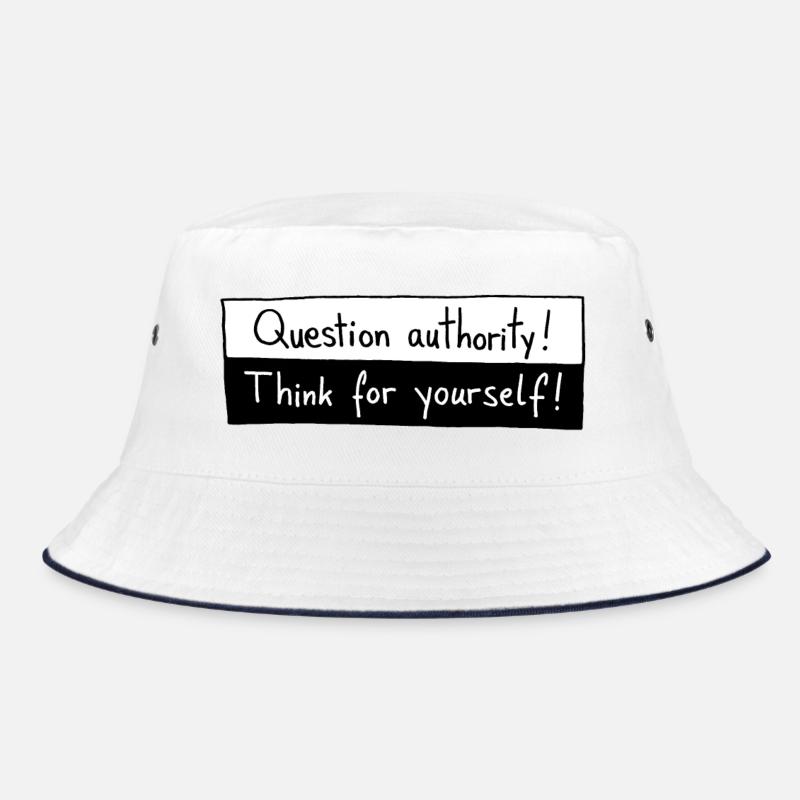 Question authority! Think for yourself! Bob