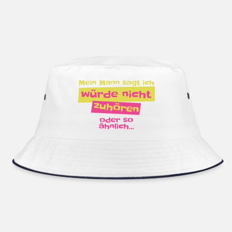My husband says I don't listen Design Bucket Hat