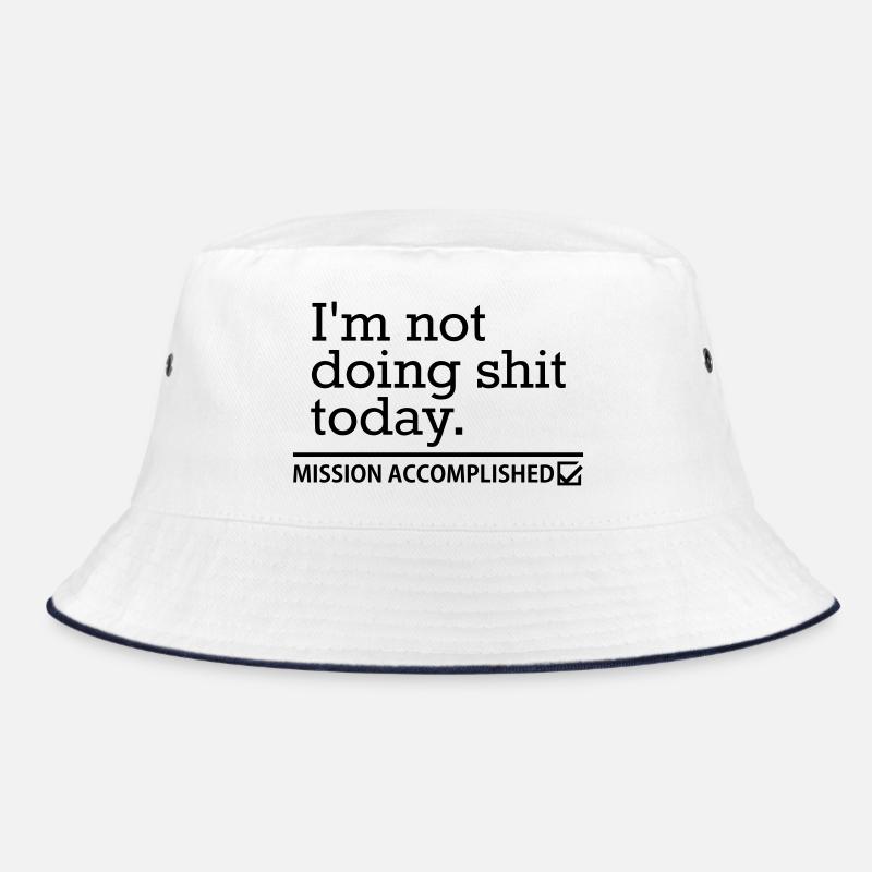Shit Today – Procrastination Funny Saying Design Bucket Hat