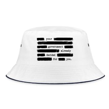 Ihre Regierung hat bereits für Sie entschieden. An - Bucket Hat - Weiß/Navy - Vorne
