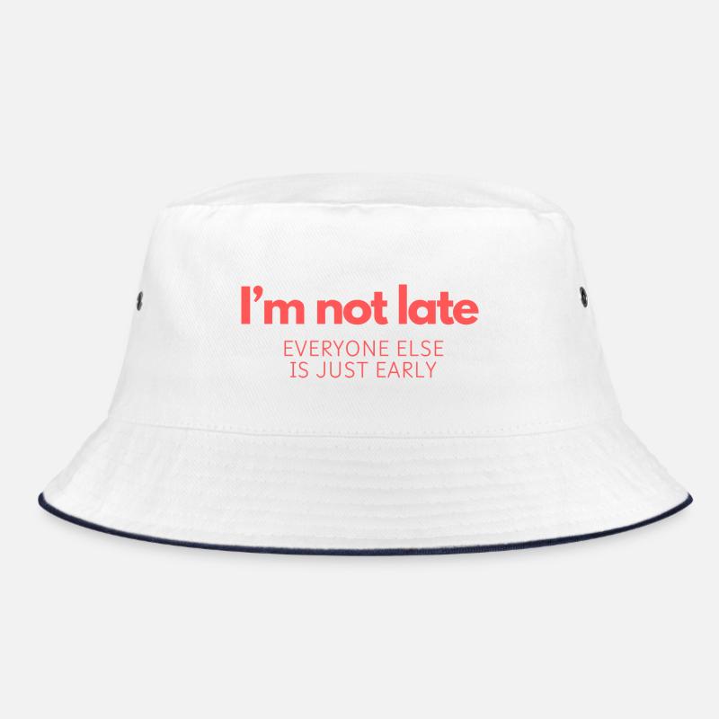 I'm Not Late! Bucket Hat