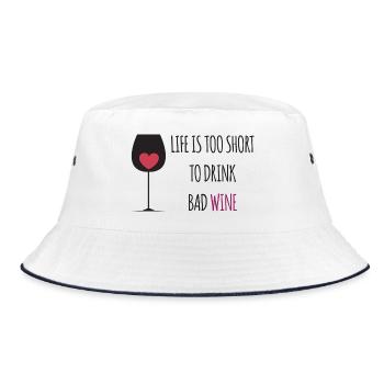 Life is Too Short To Drink. Bad Wine - Bucket Hat - white/navy - Front