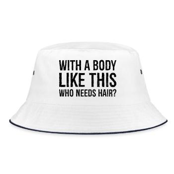 mit einem Körper wie diesem, der Haare braucht - Bucket Hat - Weiß/Navy - Vorne