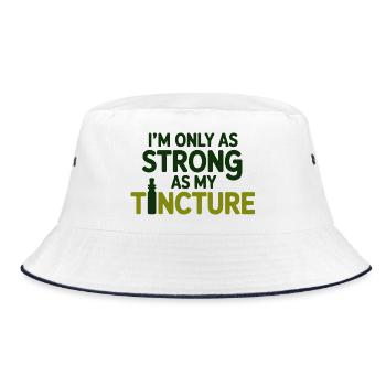 Naturopath I'm Only As Strong As My Tincture Pro  - Bucket Hat - white/navy - Front