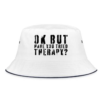 Okay, aber hast du schon mal Therapie ausprobiert? Lustiges Zitat. - Bucket Hat - Weiß/Navy - Vorne