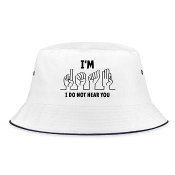 Slogan Ich bin taub, ich kann dich nicht hören. Taub - Bucket Hat - Weiß/Navy - Vorne