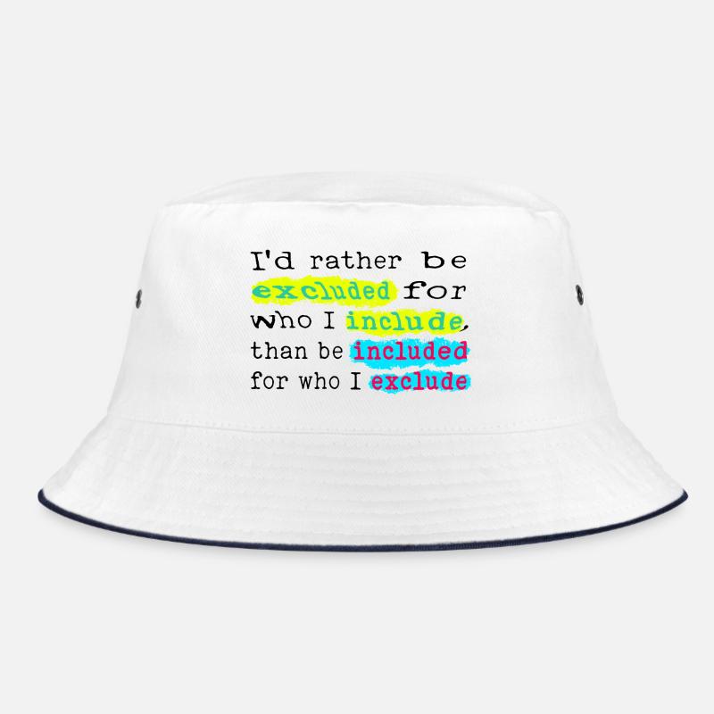 Include, don't exclude! Bucket Hat