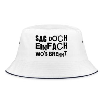 Sag doch wo’s brennt – Sarkastisches Sprüche-Shirt - Bucket Hat - Weiß/Navy - Vorne