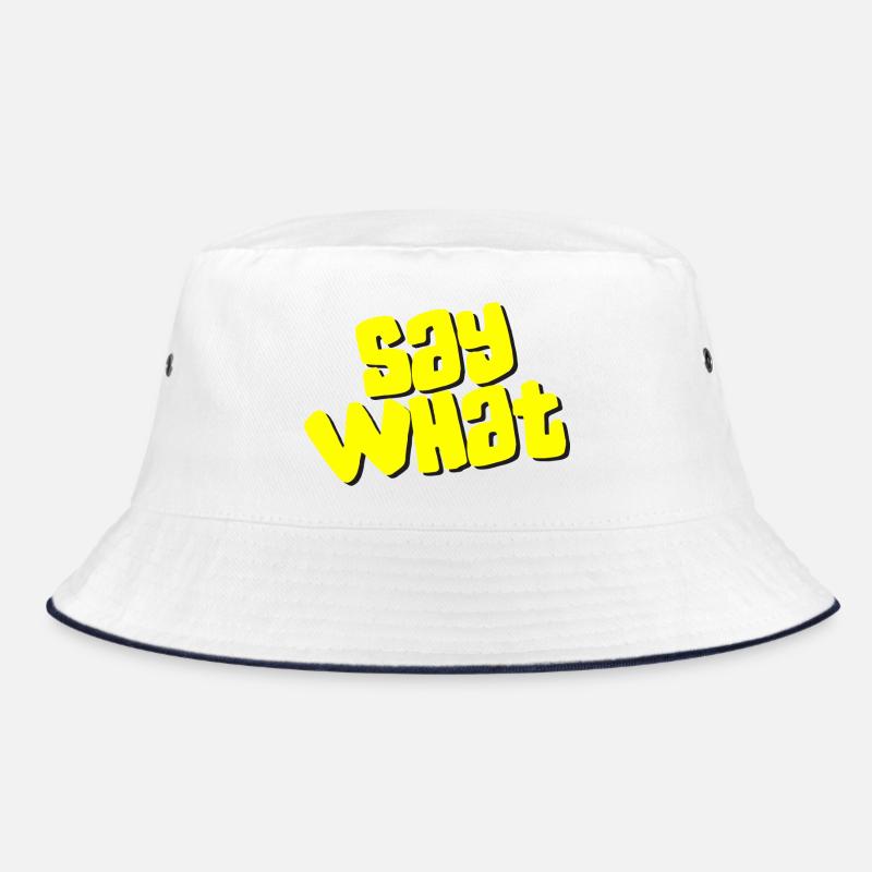 Say What Bucket Hat