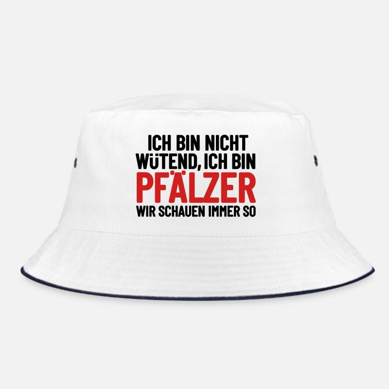 Ich bin nicht wütend - ich bin Pfälzer Bucket Hat