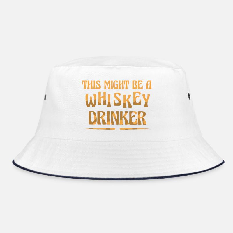 Whiskey Saying Whiskey Drinker Whiskey Lovers Bucket Hat