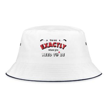 You are exactly where you need to be - motivation - Bucket Hat - white/navy - Front