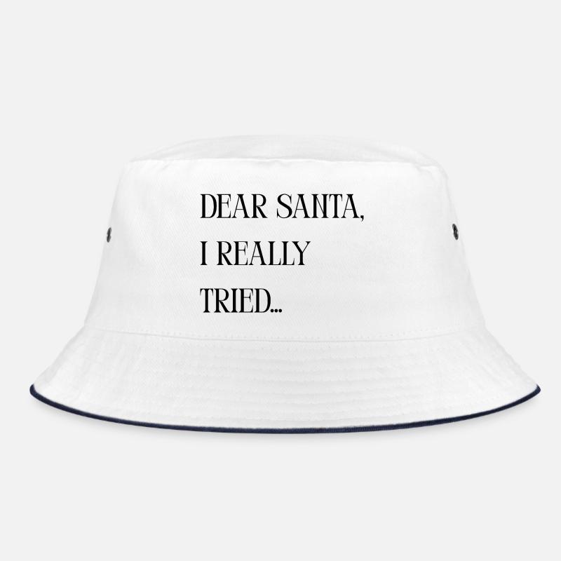 Funny saying: Dear Santa I Really Tried xmas Bucket Hat