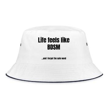 Life Feels Like BDSM – Sarcastic Saying - Bucket Hat - Weiß/Navy - Vorne