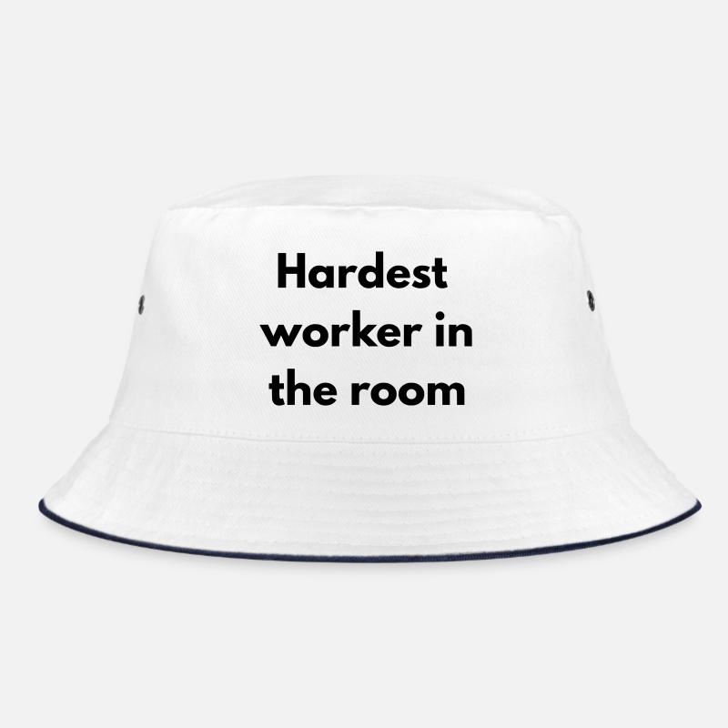 Hardest worker in the room Bucket Hat