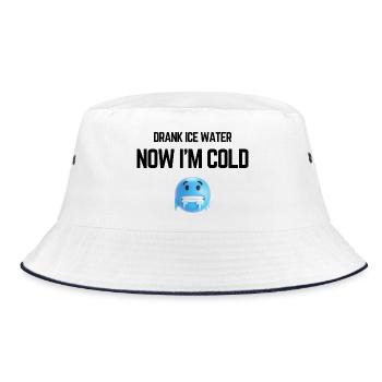 Drank Cold Water Now Im Freezing Funny Meme - Bucket Hat - white/navy - Front