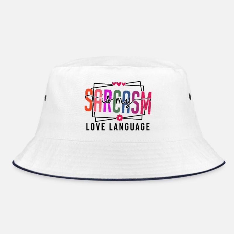Sarcasm is my Love Language Bucket Hat