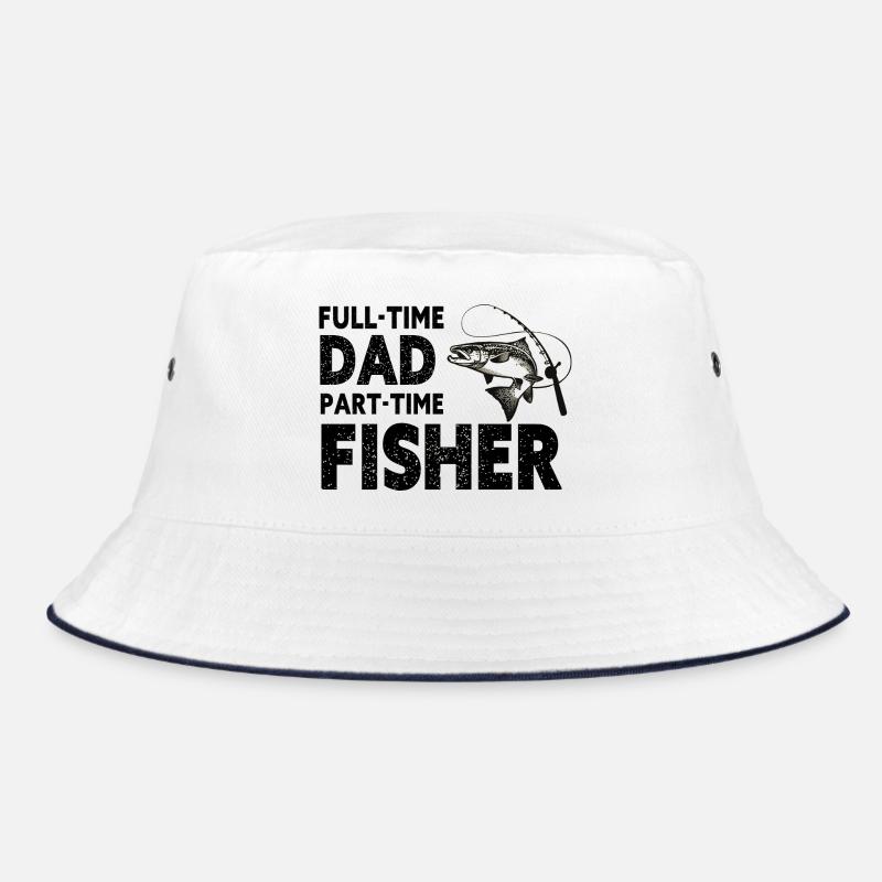 Full-Time Dad Part-Time Fisher – Dad Gift Bob