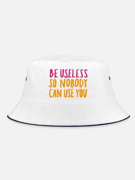 Be Useless So Nobody Can Use You - Bucket Hat - Weiß/Navy