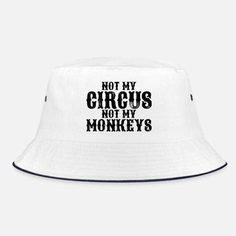 Not my circus, not my monkeys Bucket Hat