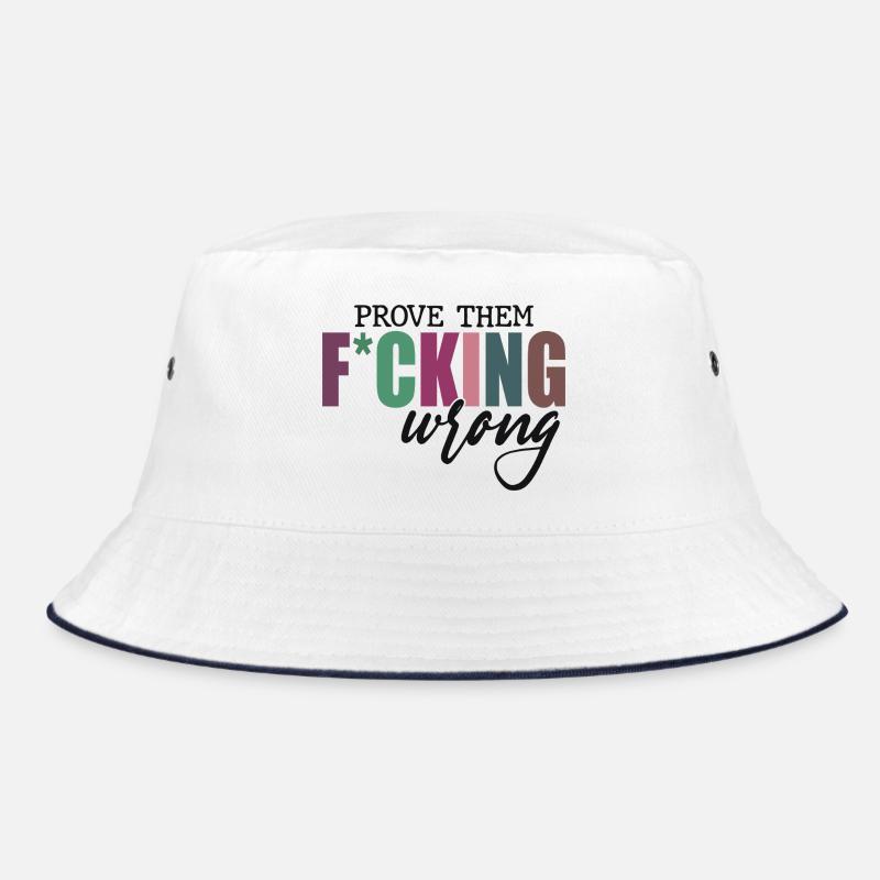 Prove Them F*cking Wrong Bucket Hat
