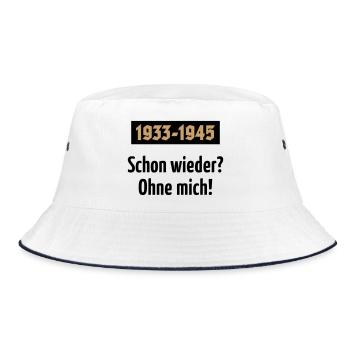 1933-1945 – Schon Wieder? Ohne Mich! (POS 2C) - Bucket Hat - Weiß/Navy - Vorne