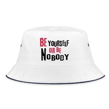 Be yourself or be nobody self-confident sayings - Bucket Hat - white/navy - Front