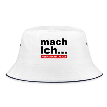 Mach ich... Aber nicht jetzt - Lustiger Spruch - Bucket Hat - Weiß/Navy - Vorne