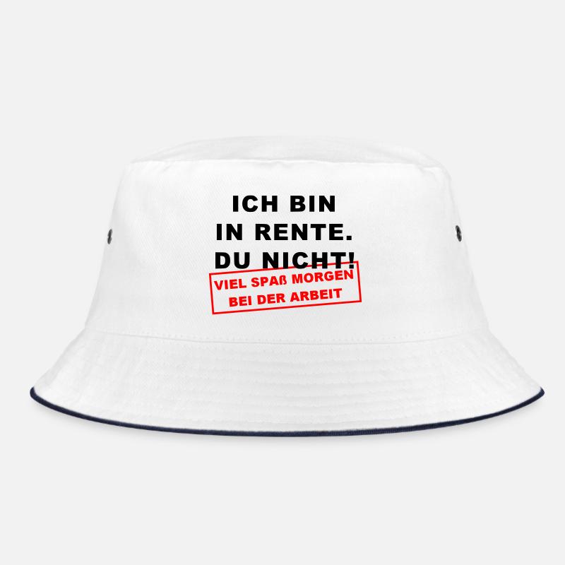 Ich bin in Rente Viel Spaß morgen bei der Arbeit Bucket Hat
