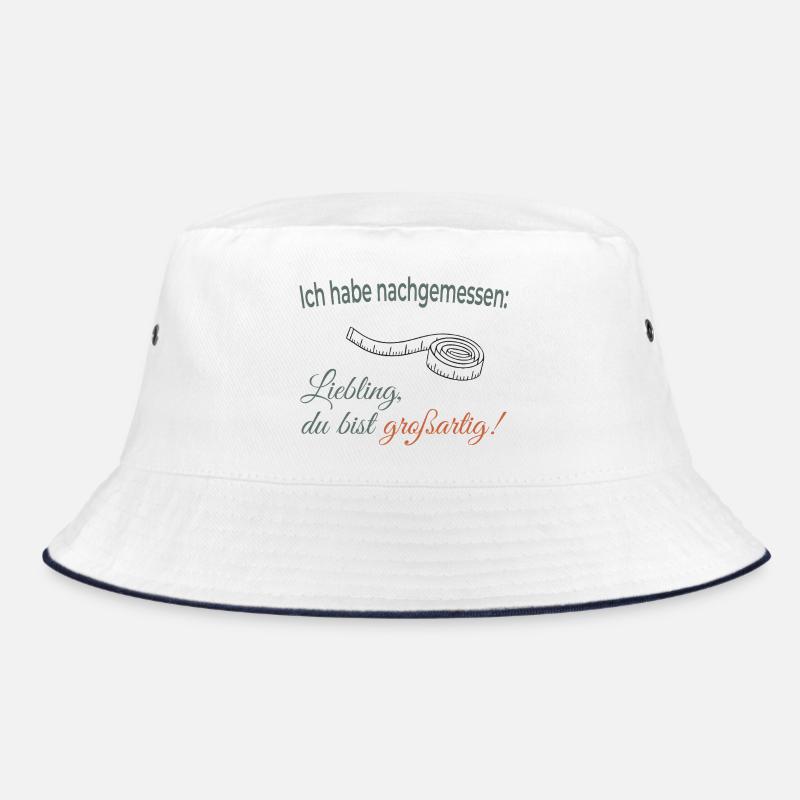 I measured: Darling, you're great Bucket Hat