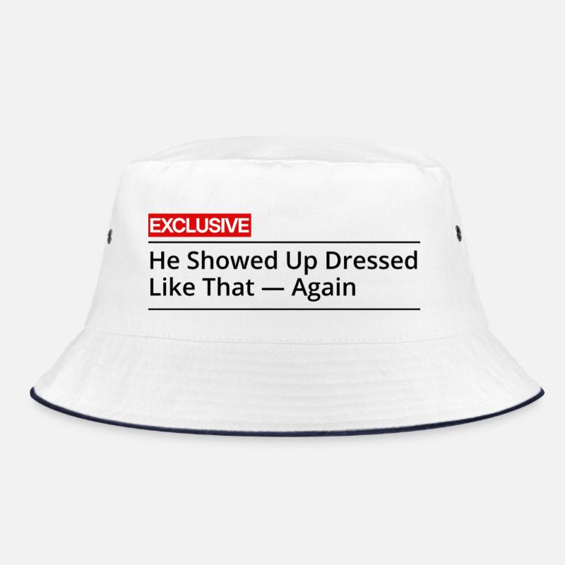 Er tauchte wieder so angezogen auf Bucket Hat