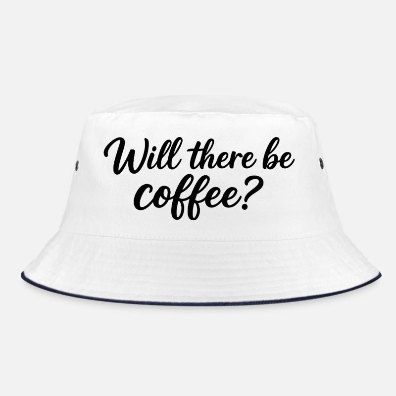 Will there be coffee? Bucket Hat