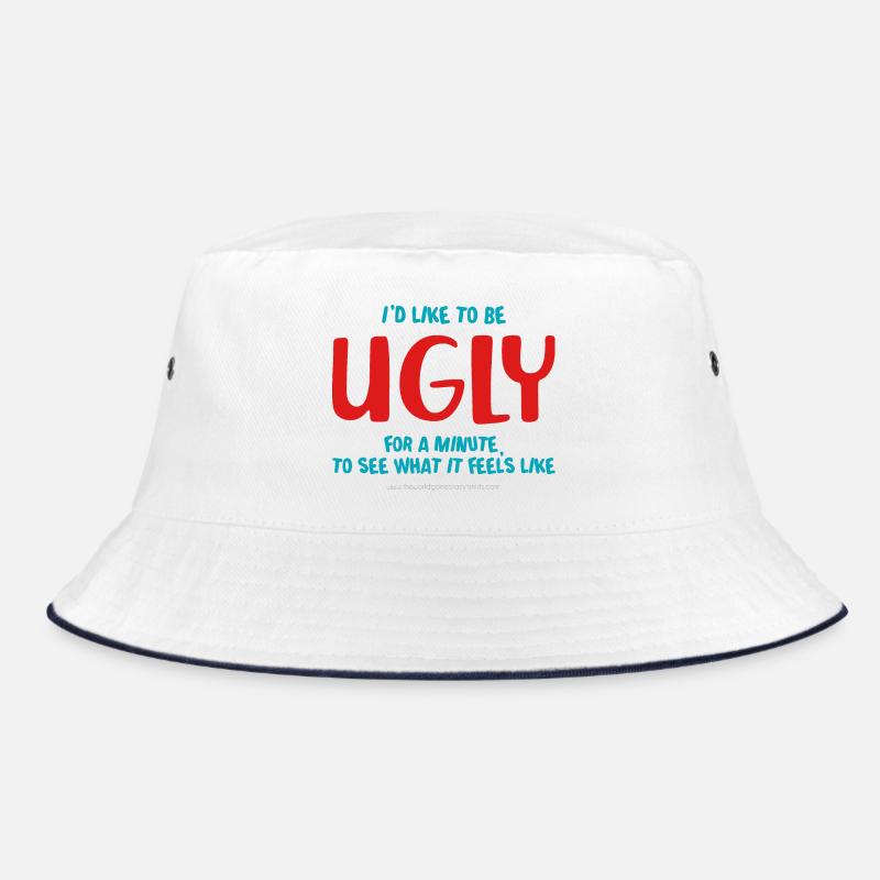 I'd like to be ugly Bucket Hat