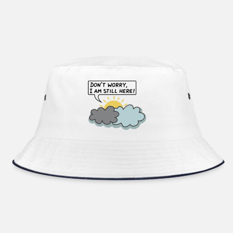 DON’T WORRY, I AM STILL HERE - (Sun Behind Clouds) Bucket Hat