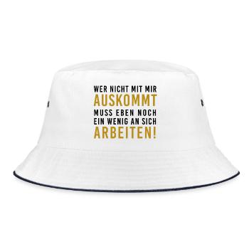 Wer nicht auskommt, muss arbeiten, witziger Spruch - Bucket Hat - Weiß/Navy - Vorne