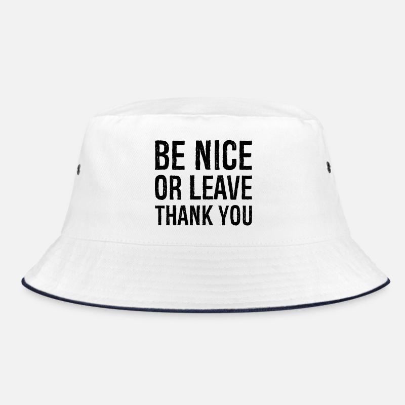 Sei nett oder geh Danke Bucket Hat