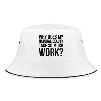why does my natural beauty take so much work - Bucket Hat - white/navy - Front