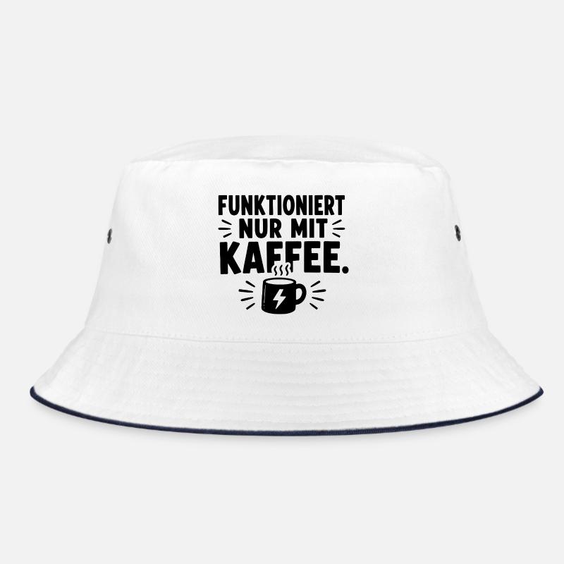  Funktioniert Nur Mit Kaffee Spruch Für Bucket Hat
