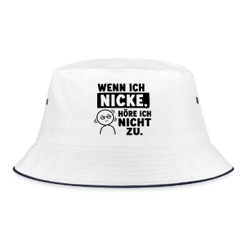  Wenn Ich Nicke Höre Ich Nicht Zu Lustiger Spruch - Bucket Hat - Weiß/Navy - Vorne
