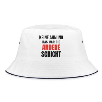Keine Ahnung das war die andere Schicht Spruch Job - Bucket Hat - Weiß/Navy - Vorne
