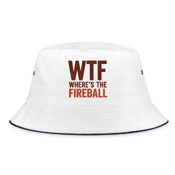 WTF Where's The Fireball Humor Saying - Bucket Hat - white/navy - Front