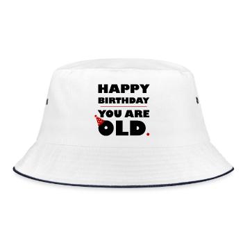 HAPPY BIRTHDAY YOU ARE OLD - BLACK - Bucket Hat - white/navy - Front