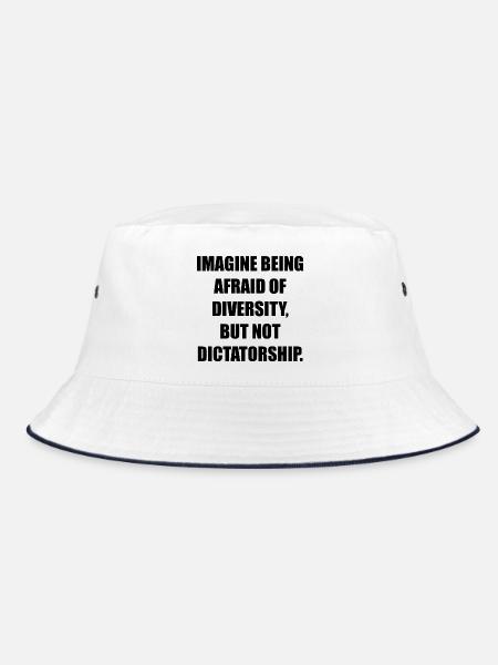 IMAGINE BEING AFRAID OF DIVERSITY, BUT NOT DICTATO - Bucket Hat - Weiß/Navy