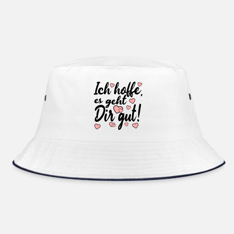 Ich hoffe es geht dir gut - Sprüche Bucket Hat